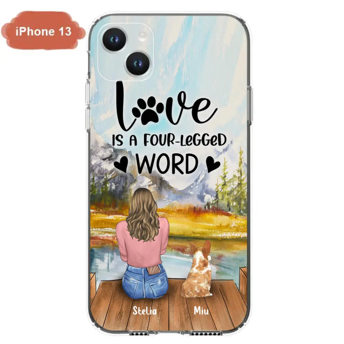 Custom Personalized Pet Mom/Pet Dad Phone Case - Gifts For Pet Lovers With Upto 4 Pets - Love Is A Four-Legged Word