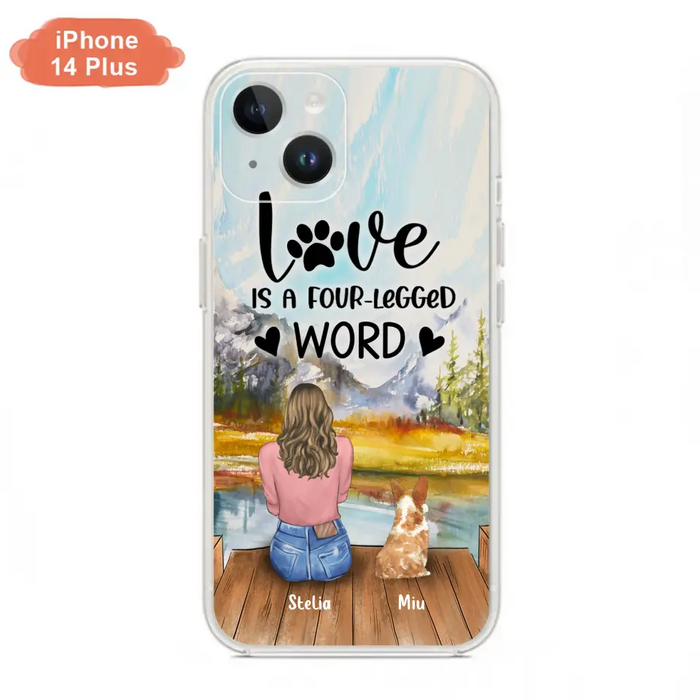 Custom Personalized Pet Mom/Pet Dad Phone Case - Gifts For Pet Lovers With Upto 4 Pets - Love Is A Four-Legged Word