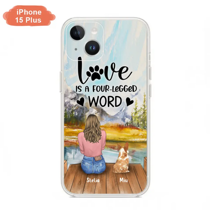 Custom Personalized Pet Mom/Pet Dad Phone Case - Gifts For Pet Lovers With Upto 4 Pets - Love Is A Four-Legged Word