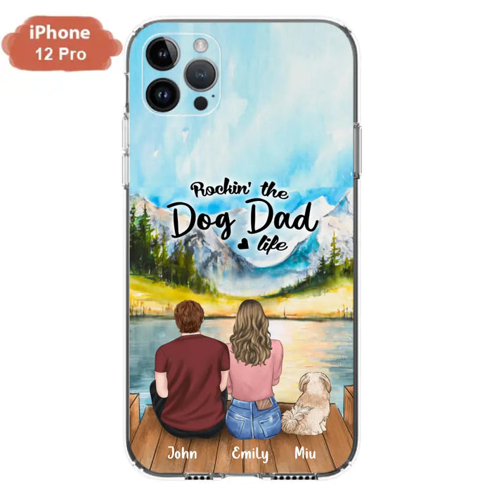 Custom Personalized Pet Parents Phone Case - Parents & Upto 3 Pets - Gifts For Dog Lovers,Cat Lovers - Rockin' The Dog Dad Life