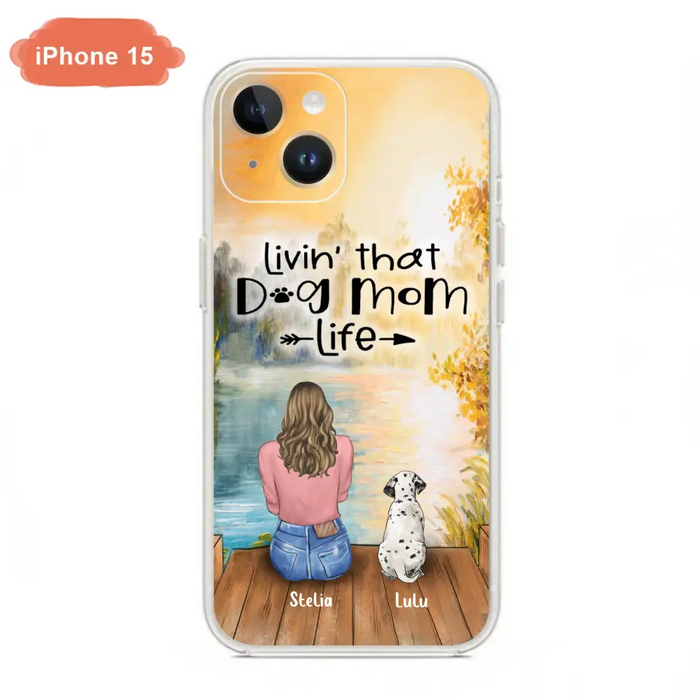 Personalized Dog Mom Phone Case - Up to 4 Dogs - Gift for Dog Lovers - Livin' with dog mom life