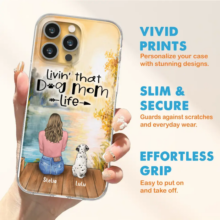 Personalized Dog Mom Phone Case - Up to 4 Dogs - Gift for Dog Lovers - Livin' with dog mom life