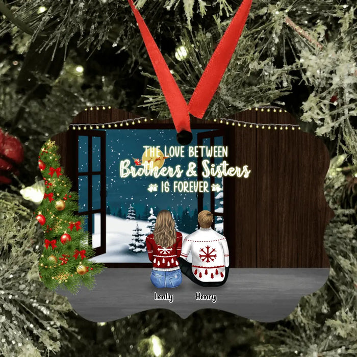 Custom Personalized Brother and Sister Together Ornament - Upto 8 People - Christmas Gift For Siblings - The Love Between Brothers And Sisters Is Forever