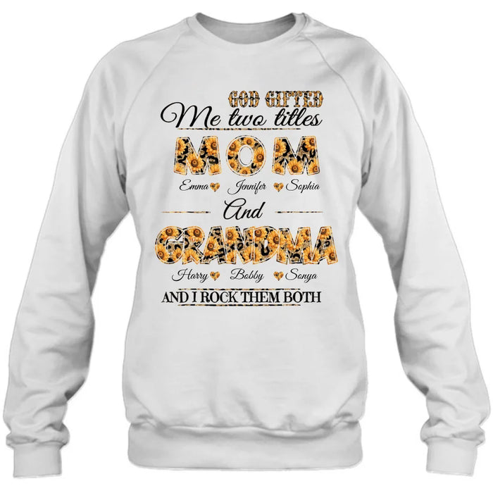 Custom Personalized Mom And Grandma Shirt - Upto 12 People - Mother's Day Gift Idea for Mom/Grandma - God Gifted Me Two Titles Mom And Grandma