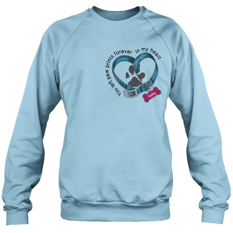 Personalized Dog Paw Prints Shirt - Mother's Day/Father's Day Gift For Dog Lovers - You Left Paw Prints Forever In My Heart
