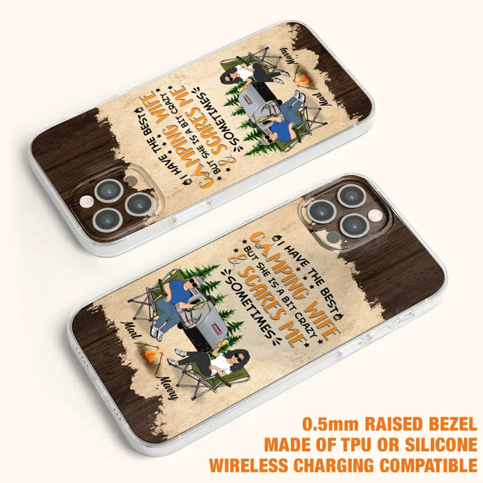 Custom Personalized Camping Couple Phone Case - Gift Idea For Camping Lover - I Have The Best Camping Wife But She Is A Bit Crazy & Scares Me Sometimes - Case For iPhone And Samsung