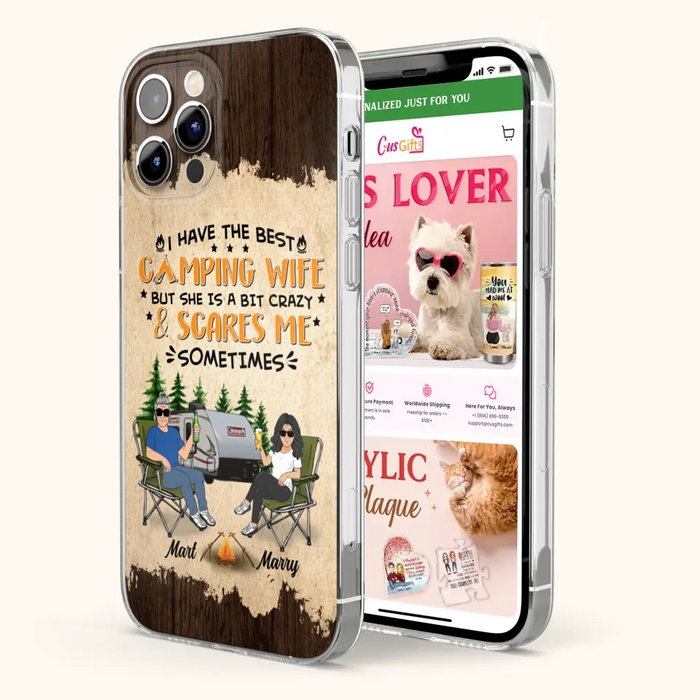 Custom Personalized Camping Couple Phone Case - Gift Idea For Camping Lover - I Have The Best Camping Wife But She Is A Bit Crazy & Scares Me Sometimes - Case For iPhone And Samsung