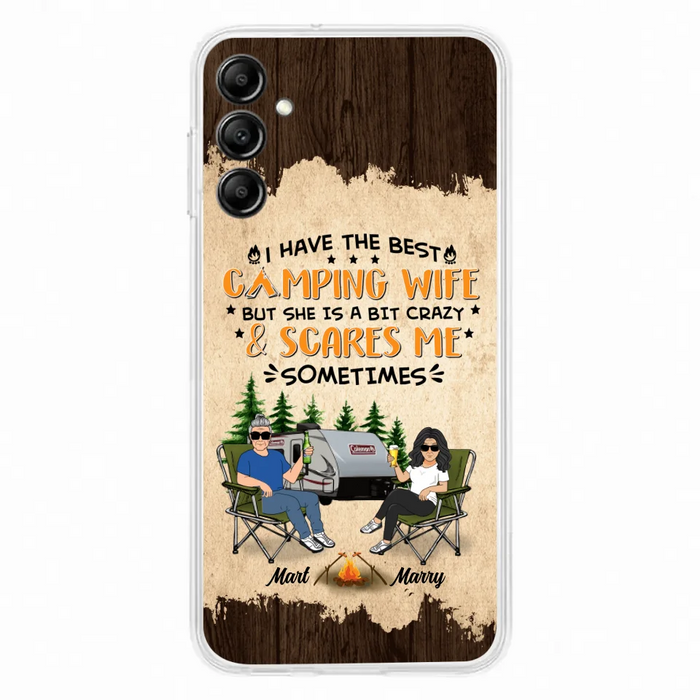 Custom Personalized Camping Couple Phone Case - Gift Idea For Camping Lover - I Have The Best Camping Wife But She Is A Bit Crazy & Scares Me Sometimes - Case For iPhone And Samsung