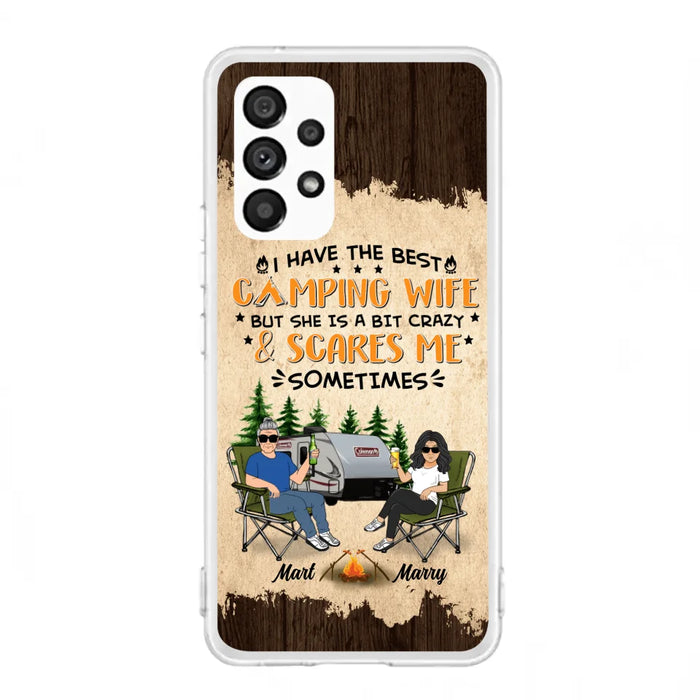 Custom Personalized Camping Couple Phone Case - Gift Idea For Camping Lover - I Have The Best Camping Wife But She Is A Bit Crazy & Scares Me Sometimes - Case For iPhone And Samsung