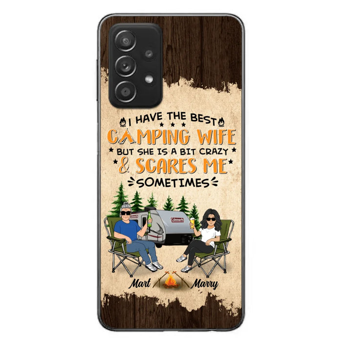 Custom Personalized Camping Couple Phone Case - Gift Idea For Camping Lover - I Have The Best Camping Wife But She Is A Bit Crazy & Scares Me Sometimes - Case For iPhone And Samsung