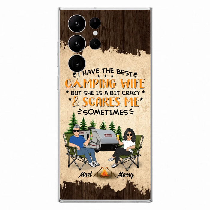 Custom Personalized Camping Couple Phone Case - Gift Idea For Camping Lover - I Have The Best Camping Wife But She Is A Bit Crazy & Scares Me Sometimes - Case For iPhone And Samsung