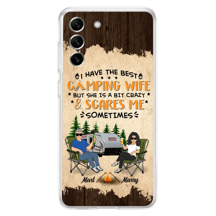 Custom Personalized Camping Couple Phone Case - Gift Idea For Camping Lover - I Have The Best Camping Wife But She Is A Bit Crazy & Scares Me Sometimes - Case For iPhone And Samsung