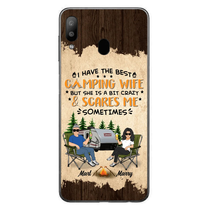 Custom Personalized Camping Couple Phone Case - Gift Idea For Camping Lover - I Have The Best Camping Wife But She Is A Bit Crazy & Scares Me Sometimes - Case For iPhone And Samsung