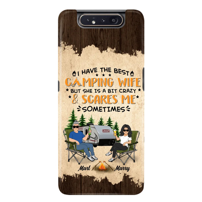 Custom Personalized Camping Couple Phone Case - Gift Idea For Camping Lover - I Have The Best Camping Wife But She Is A Bit Crazy & Scares Me Sometimes - Case For iPhone And Samsung