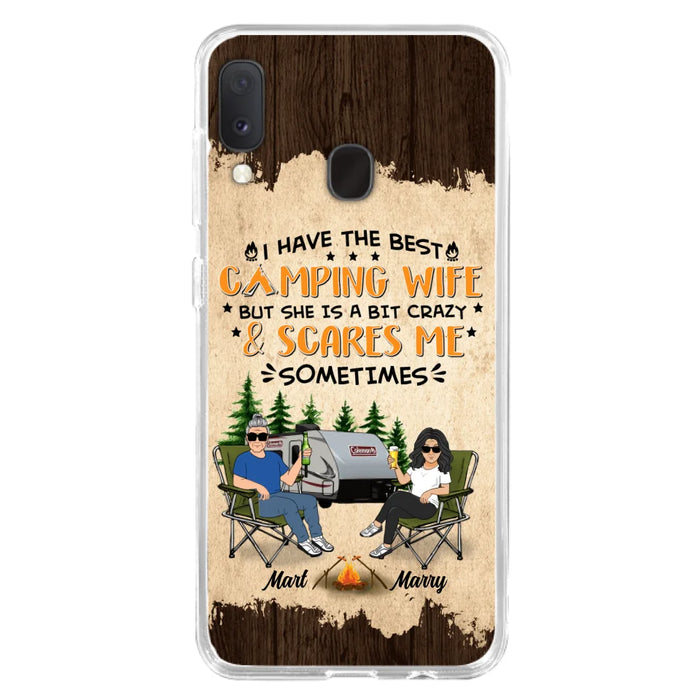 Custom Personalized Camping Couple Phone Case - Gift Idea For Camping Lover - I Have The Best Camping Wife But She Is A Bit Crazy & Scares Me Sometimes - Case For iPhone And Samsung