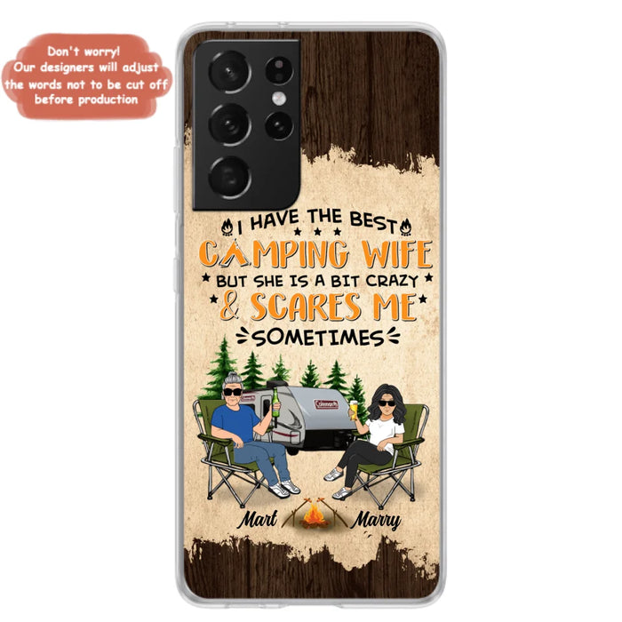 Custom Personalized Camping Couple Phone Case - Gift Idea For Camping Lover - I Have The Best Camping Wife But She Is A Bit Crazy & Scares Me Sometimes - Case For iPhone And Samsung