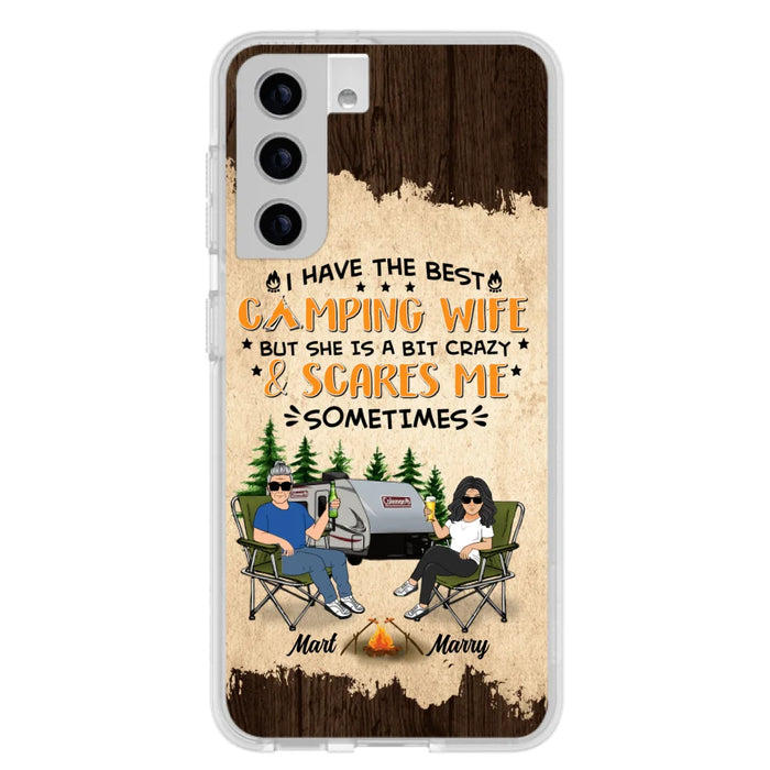 Custom Personalized Camping Couple Phone Case - Gift Idea For Camping Lover - I Have The Best Camping Wife But She Is A Bit Crazy & Scares Me Sometimes - Case For iPhone And Samsung