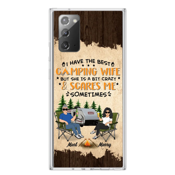 Custom Personalized Camping Couple Phone Case - Gift Idea For Camping Lover - I Have The Best Camping Wife But She Is A Bit Crazy & Scares Me Sometimes - Case For iPhone And Samsung