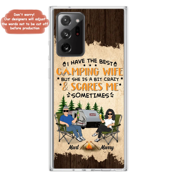 Custom Personalized Camping Couple Phone Case - Gift Idea For Camping Lover - I Have The Best Camping Wife But She Is A Bit Crazy & Scares Me Sometimes - Case For iPhone And Samsung