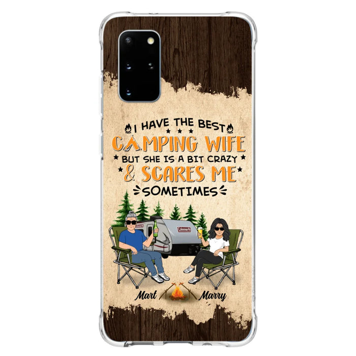 Custom Personalized Camping Couple Phone Case - Gift Idea For Camping Lover - I Have The Best Camping Wife But She Is A Bit Crazy & Scares Me Sometimes - Case For iPhone And Samsung