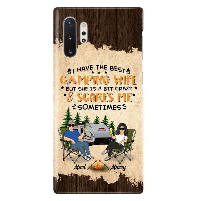 Custom Personalized Camping Couple Phone Case - Gift Idea For Camping Lover - I Have The Best Camping Wife But She Is A Bit Crazy & Scares Me Sometimes - Case For iPhone And Samsung