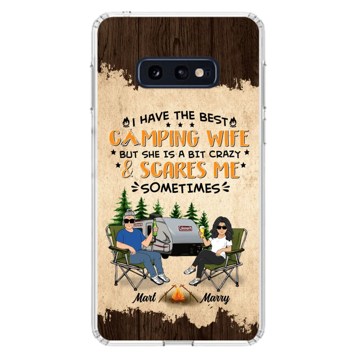 Custom Personalized Camping Couple Phone Case - Gift Idea For Camping Lover - I Have The Best Camping Wife But She Is A Bit Crazy & Scares Me Sometimes - Case For iPhone And Samsung