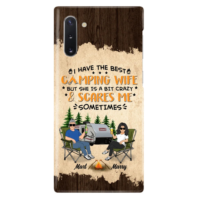 Custom Personalized Camping Couple Phone Case - Gift Idea For Camping Lover - I Have The Best Camping Wife But She Is A Bit Crazy & Scares Me Sometimes - Case For iPhone And Samsung