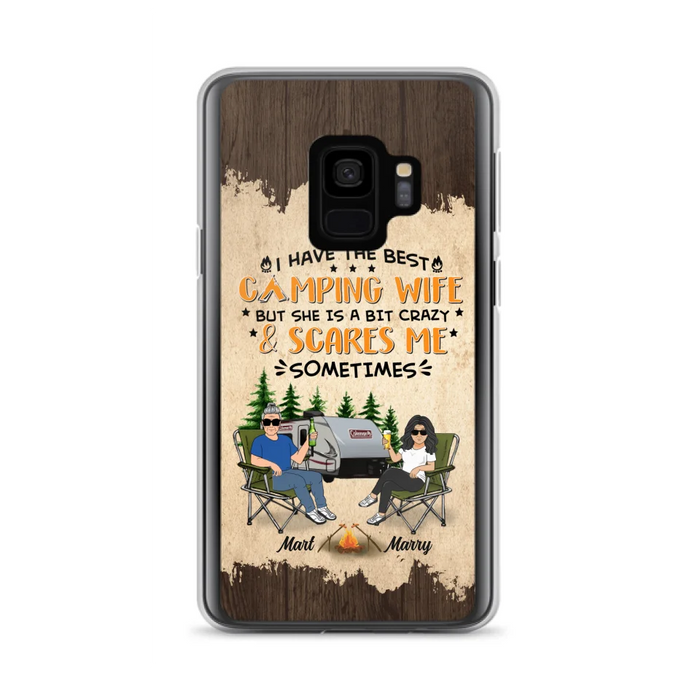 Custom Personalized Camping Couple Phone Case - Gift Idea For Camping Lover - I Have The Best Camping Wife But She Is A Bit Crazy & Scares Me Sometimes - Case For iPhone And Samsung