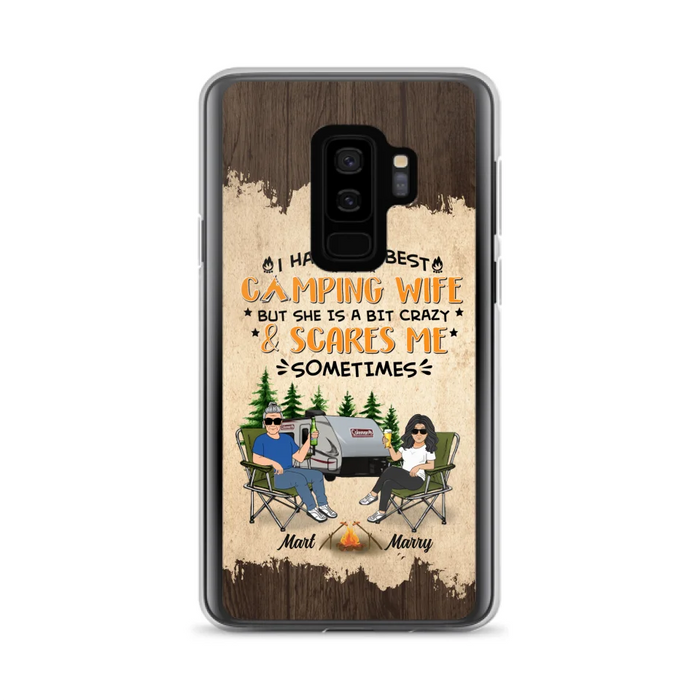 Custom Personalized Camping Couple Phone Case - Gift Idea For Camping Lover - I Have The Best Camping Wife But She Is A Bit Crazy & Scares Me Sometimes - Case For iPhone And Samsung