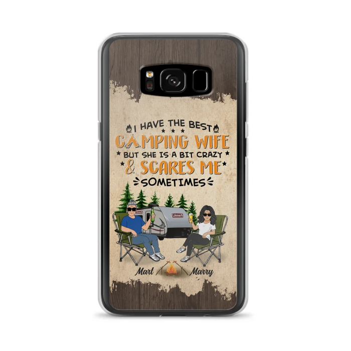 Custom Personalized Camping Couple Phone Case - Gift Idea For Camping Lover - I Have The Best Camping Wife But She Is A Bit Crazy & Scares Me Sometimes - Case For iPhone And Samsung