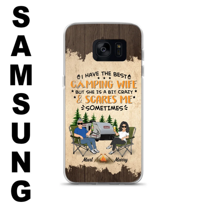 Custom Personalized Camping Couple Phone Case - Gift Idea For Camping Lover - I Have The Best Camping Wife But She Is A Bit Crazy & Scares Me Sometimes - Case For iPhone And Samsung