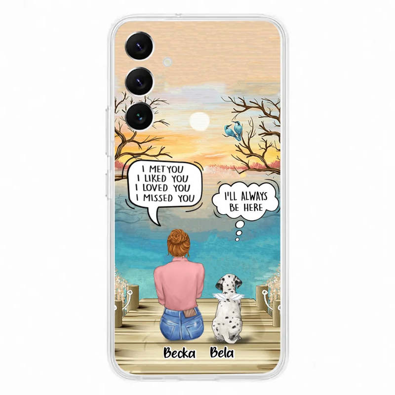 Custom Personalized Memorial Pet Mom Phone Case - I Met You I Liked You I Loved You I Missed You - Upto 5 Pets - Memorial Gift Idea For Dog/ Cat Lover - Case For iPhone And Samsung