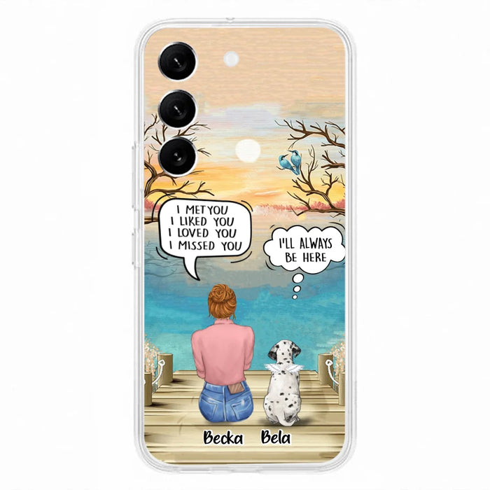 Custom Personalized Memorial Pet Mom Phone Case - I Met You I Liked You I Loved You I Missed You - Upto 5 Pets - Memorial Gift Idea For Dog/ Cat Lover - Case For iPhone And Samsung