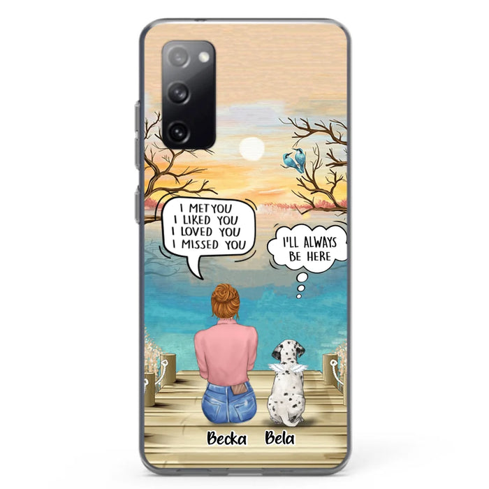 Custom Personalized Memorial Pet Mom Phone Case - I Met You I Liked You I Loved You I Missed You - Upto 5 Pets - Memorial Gift Idea For Dog/ Cat Lover - Case For iPhone And Samsung