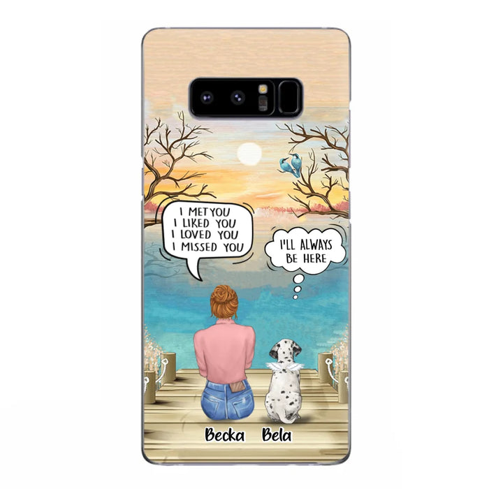 Custom Personalized Memorial Pet Mom Phone Case - I Met You I Liked You I Loved You I Missed You - Upto 5 Pets - Memorial Gift Idea For Dog/ Cat Lover - Case For iPhone And Samsung