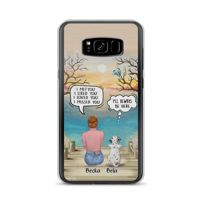 Custom Personalized Memorial Pet Mom Phone Case - I Met You I Liked You I Loved You I Missed You - Upto 5 Pets - Memorial Gift Idea For Dog/ Cat Lover - Case For iPhone And Samsung