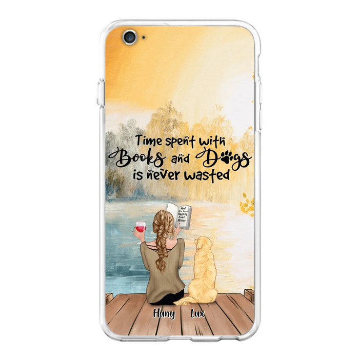 Custom Personalized Dog Book Mom Phone Case - Woman With Upto 4 Dogs - Best Gift For Dog Lover - Time Spent With Books And Dogs Is Never Wasted - Case For iPhone And Samsung