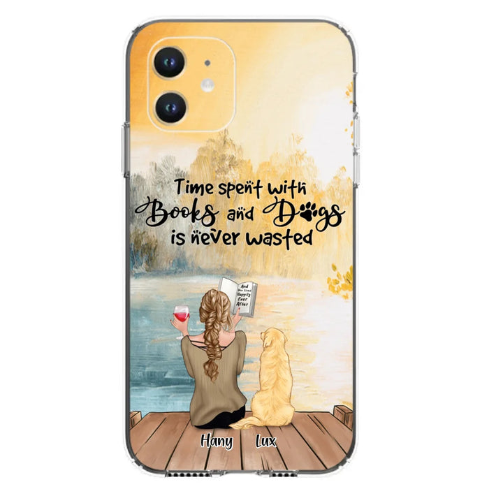 Custom Personalized Dog Book Mom Phone Case - Woman With Upto 4 Dogs - Best Gift For Dog Lover - Time Spent With Books And Dogs Is Never Wasted - Case For iPhone And Samsung