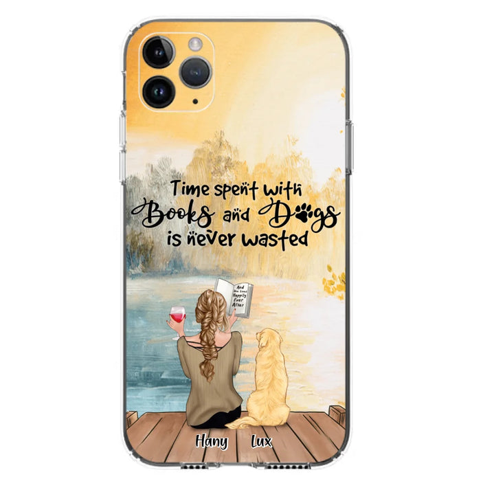 Custom Personalized Dog Book Mom Phone Case - Woman With Upto 4 Dogs - Best Gift For Dog Lover - Time Spent With Books And Dogs Is Never Wasted - Case For iPhone And Samsung