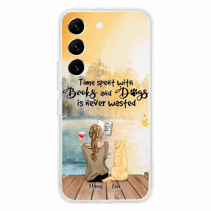 Custom Personalized Dog Book Mom Phone Case - Woman With Upto 4 Dogs - Best Gift For Dog Lover - Time Spent With Books And Dogs Is Never Wasted - Case For iPhone And Samsung