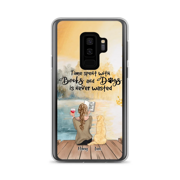 Custom Personalized Dog Book Mom Phone Case - Woman With Upto 4 Dogs - Best Gift For Dog Lover - Time Spent With Books And Dogs Is Never Wasted - Case For iPhone And Samsung