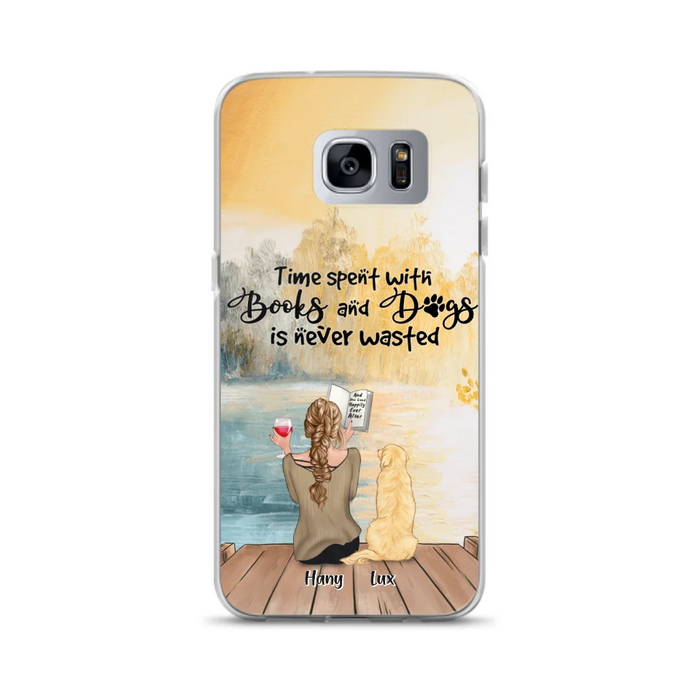 Custom Personalized Dog Book Mom Phone Case - Woman With Upto 4 Dogs - Best Gift For Dog Lover - Time Spent With Books And Dogs Is Never Wasted - Case For iPhone And Samsung