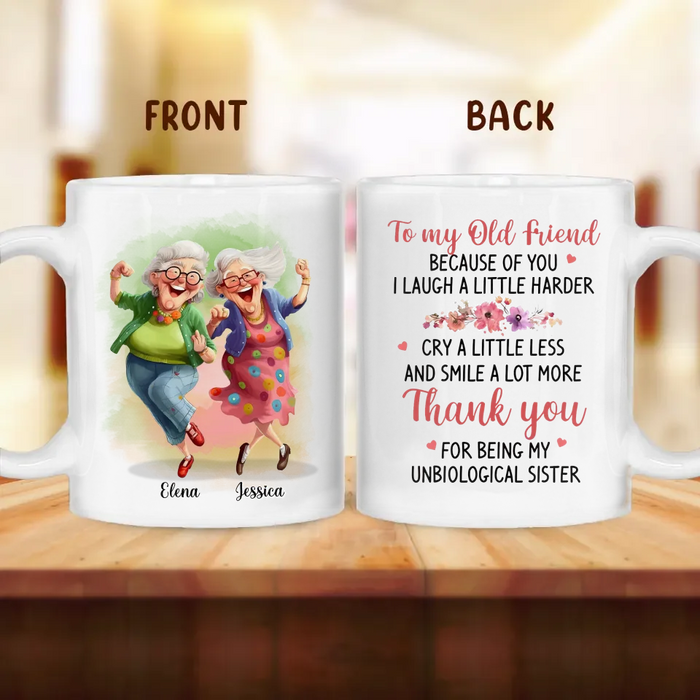 Custom Personalized Old Friends Coffee Mug - Gift Idea For Friends/ Besties/ Sisters - Because Of You I Laugh A Little Harder