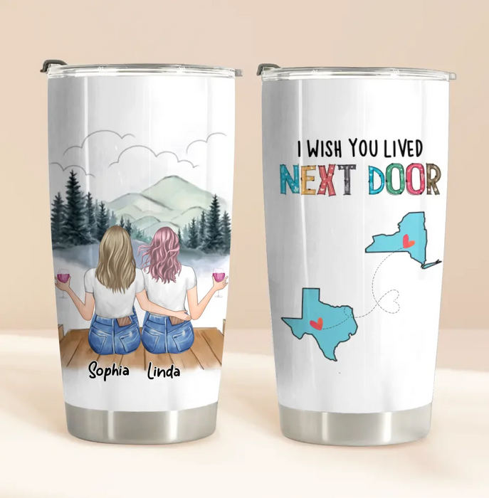 Personalized Best Friend Tumbler - Gift Idea For Friends/Birthday - I Wish You Lived Next Door