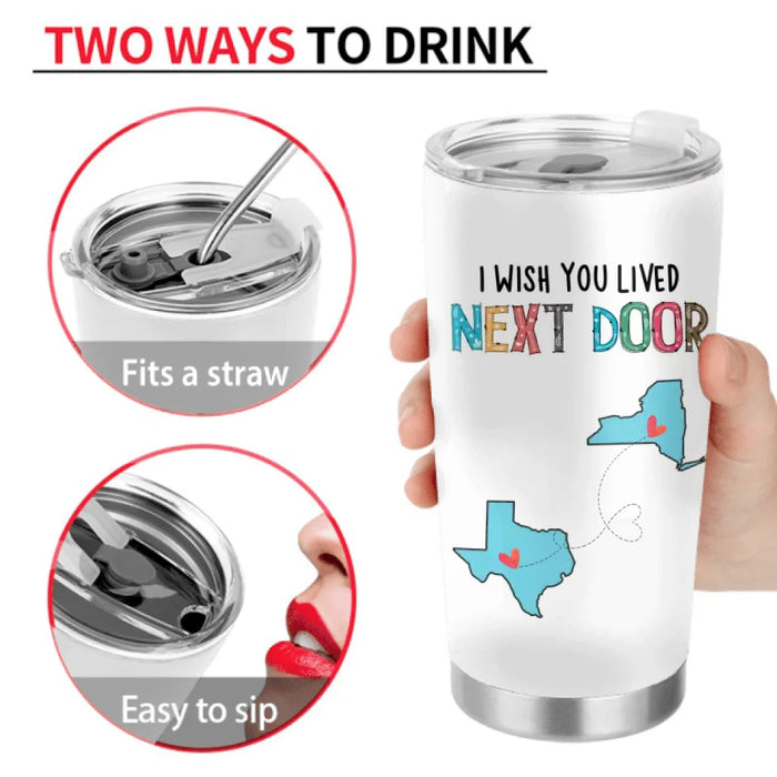 Personalized Best Friend Tumbler - Gift Idea For Friends/Birthday - I Wish You Lived Next Door