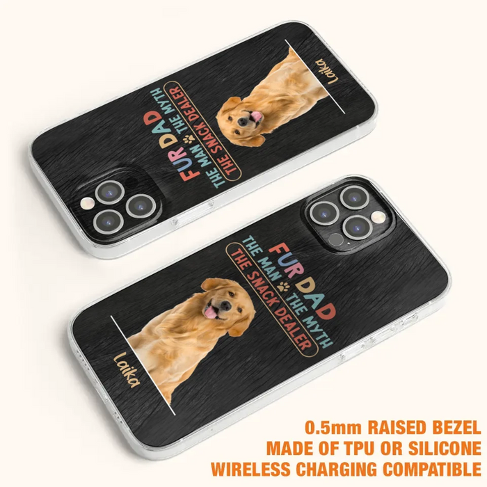 Custom Personalized Fur Dad Phone Case - Upload Photo - Upto 6 Pets - Father's Day Gift For Pet Lovers - Fur Dad The Man The Myth The Snack Dealer - Case for iPhone/Samsung