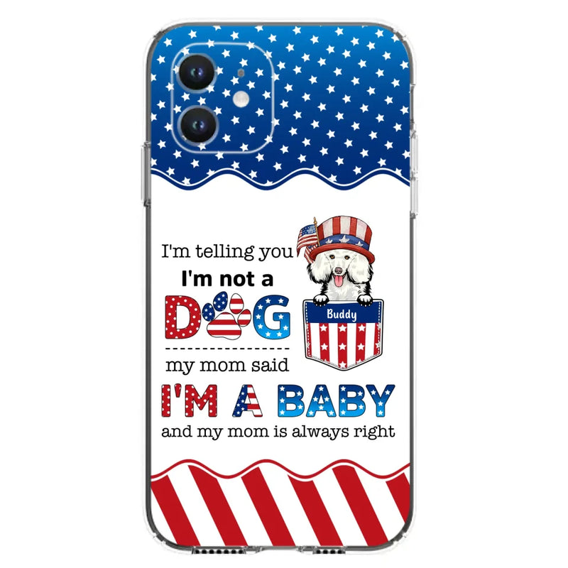 Custom Personalized Pet Phone Case - Independence Day Gift Idea for Dog/Cat Owners - I'm Telling You I'm Not A Dog - Case for iPhone/Samsung