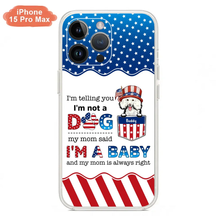 Custom Personalized Pet Phone Case - Independence Day Gift Idea for Dog/Cat Owners - I'm Telling You I'm Not A Dog - Case for iPhone/Samsung