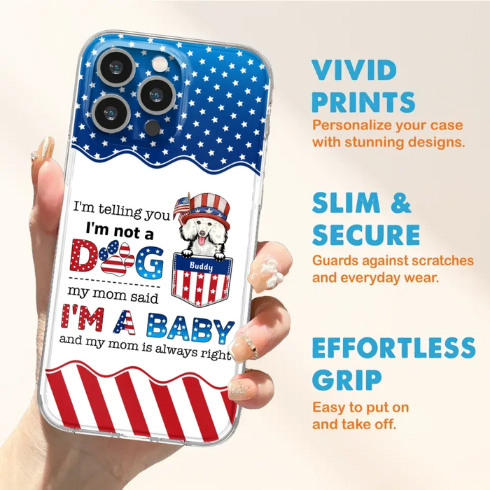 Custom Personalized Pet Phone Case - Independence Day Gift Idea for Dog/Cat Owners - I'm Telling You I'm Not A Dog - Case for iPhone/Samsung