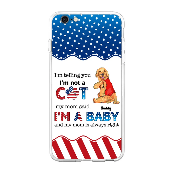 Custom Personalized Pet Phone Case - Independence Day Gift Idea for Dog/Cat Owners - I'm Telling You I'm Not A Dog - Case for iPhone/Samsung